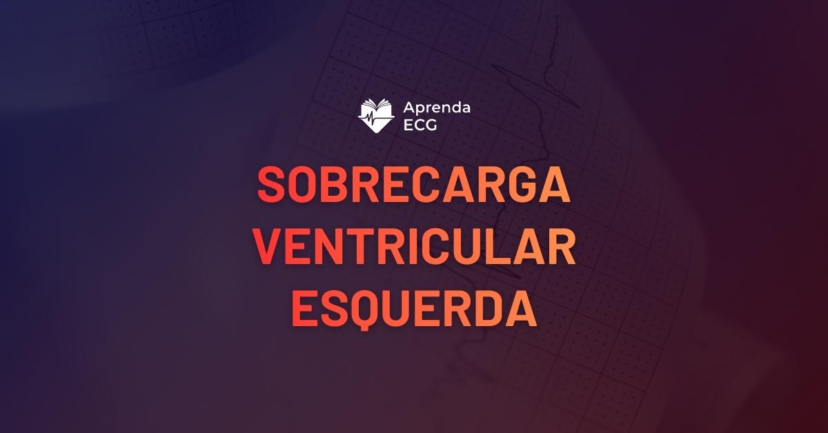 Sobrecarga Ventricular Esquerda