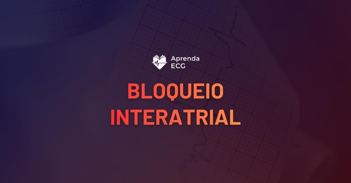 Bloqueio Interatrial
