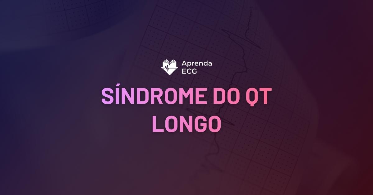 Síndrome do QT Longo