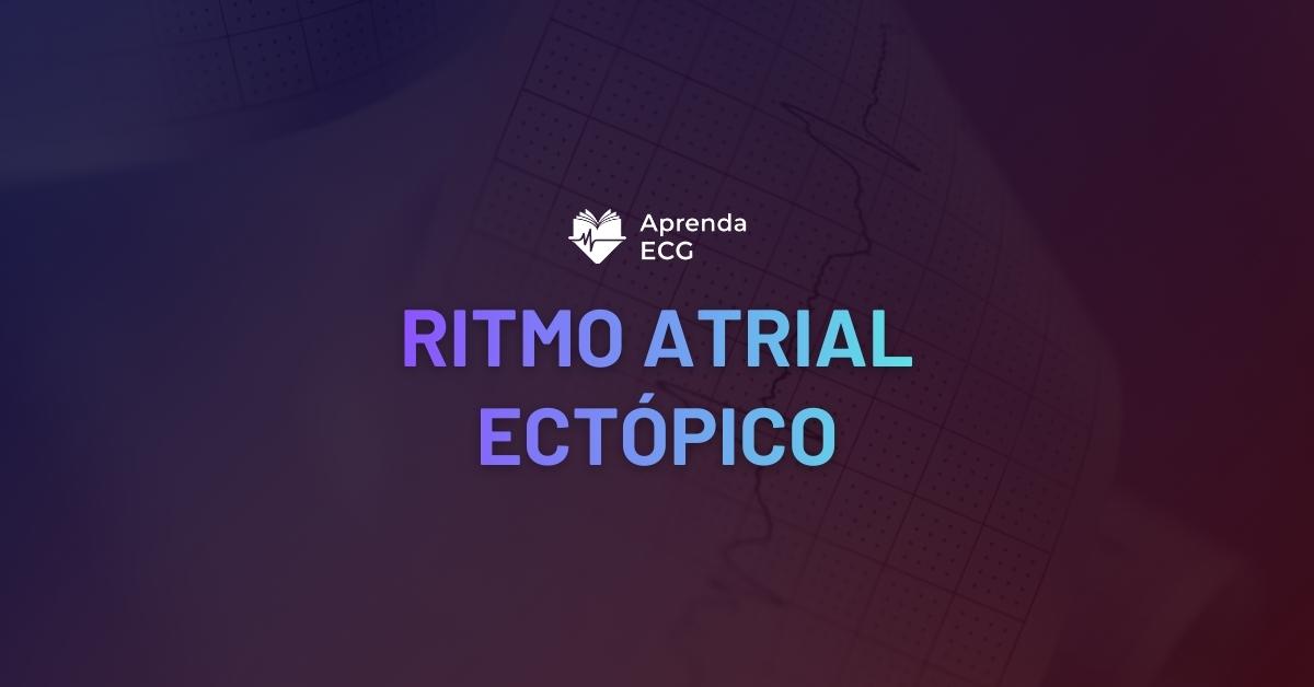 Ritmo Atrial Ectópico
