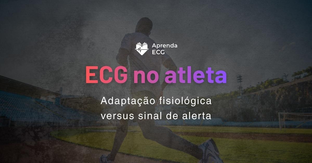 ECG no atleta: o que é adaptação fisiológica e o que é sinal de alerta