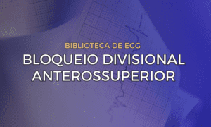 Leia mais sobre o artigo Bloqueio Divisional Anterossuperior