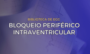 Leia mais sobre o artigo Bloqueio Periférico Intraventricular