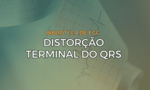 Leia mais sobre o artigo Distorção Terminal do QRS