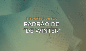 Leia mais sobre o artigo Padrão de “de Winter”