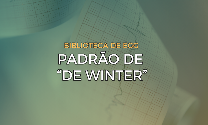 Leia mais sobre o artigo Padrão de “de Winter”