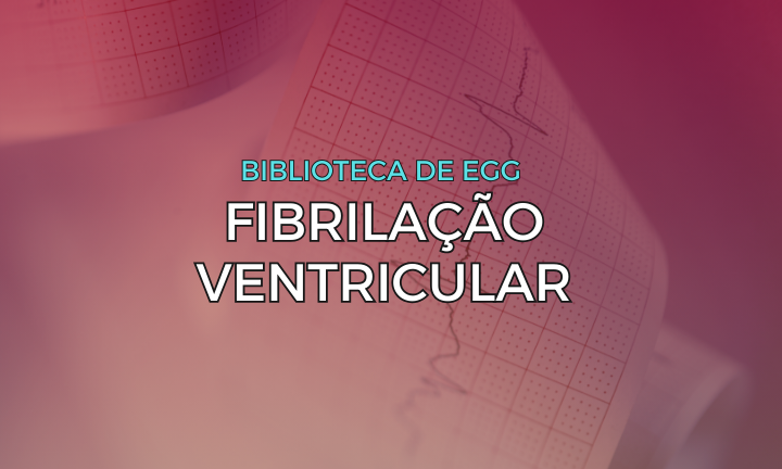 Leia mais sobre o artigo Fibrilação Ventricular