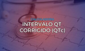 Leia mais sobre o artigo Calculadora: Intervalo QT Corrigido