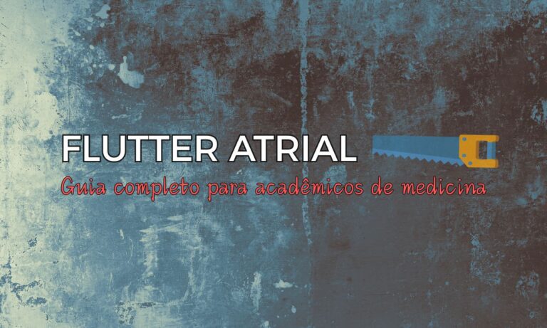 Leia mais sobre o artigo Flutter Atrial: guia completo para acadêmicos de medicina